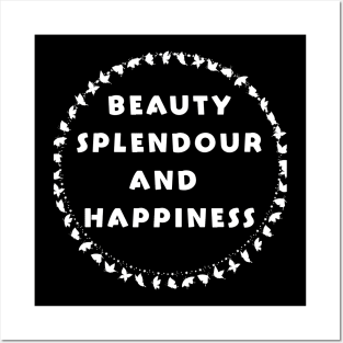 Beauty Splendour And Happiness Posters and Art